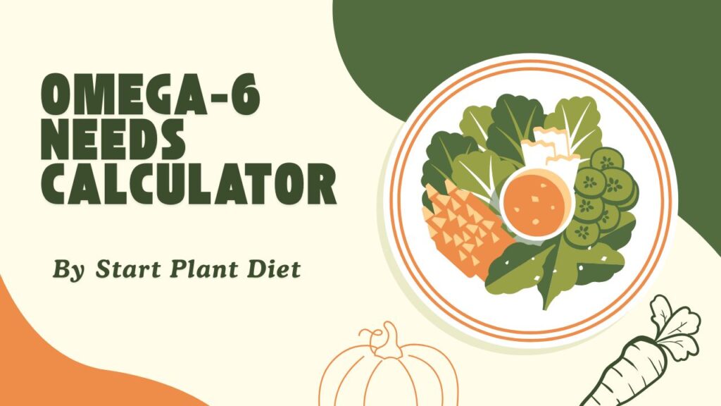 Omega-6 Needs Calculator