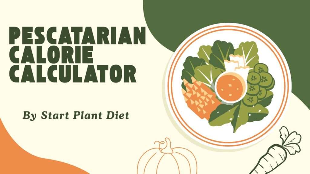 Pescatarian Calorie Calculator